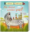 ALLE DIEREN WORDEN GROOT!