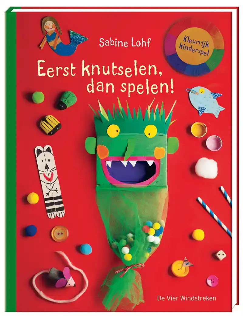 EERST KNUTSELEN, DAN SPELEN!
