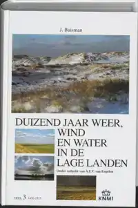 DUIZEND JAAR WEER, WIND EN WATER IN DE LAGE LANDEN