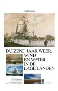 DUIZEND JAAR WEER WIND EN WATER IN DE LAGE LANDEN 1800-1825