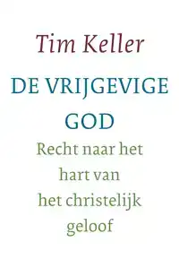 DE VRIJGEVIGE GOD