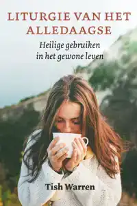 LITURGIE VAN HET ALLEDAAGSE