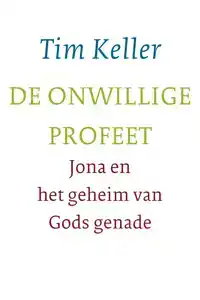 DE ONWILLIGE PROFEET