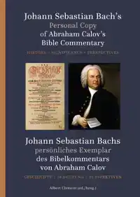 JOHANN SEBASTIAN BACH'S PERSONAL COPY OF ABRAHAM CALOV'S BIB