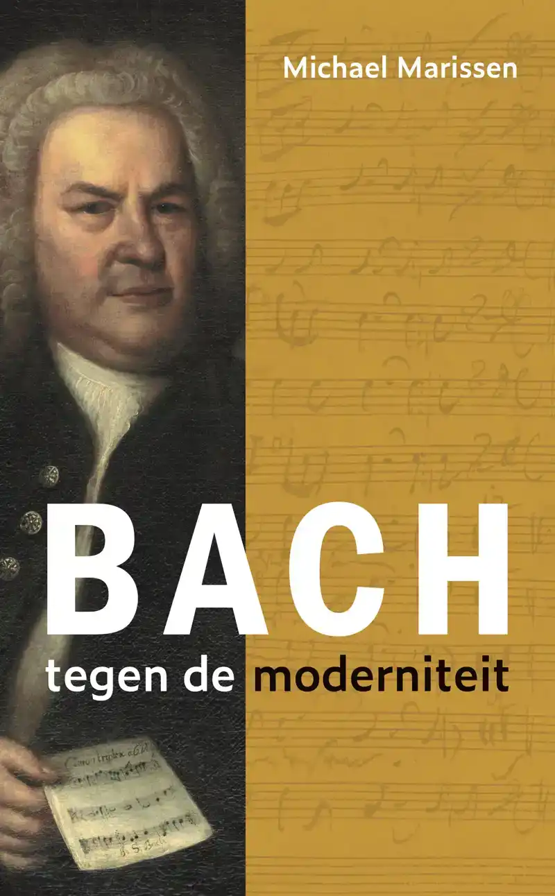 BACH TEGEN DE MODERNITEIT