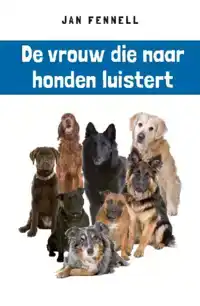 DE VROUW DIE NAAR HONDEN LUISTERT