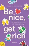 BE NICE, GET RICH