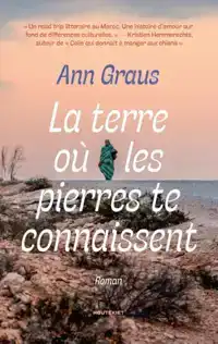 LA TERRE OU LES PIERRES TE CONNAISSENT