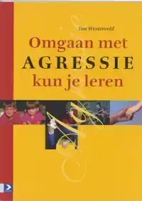 OMGAAN MET AGRESSIE KUN JE LEREN