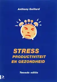 STRESS, PRODUCTIVITEIT EN GEZONDHEID