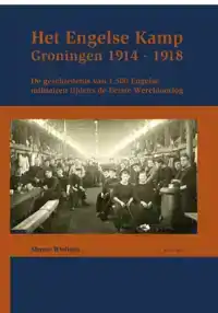 HET ENGELSE KAMP IN GRONINGEN