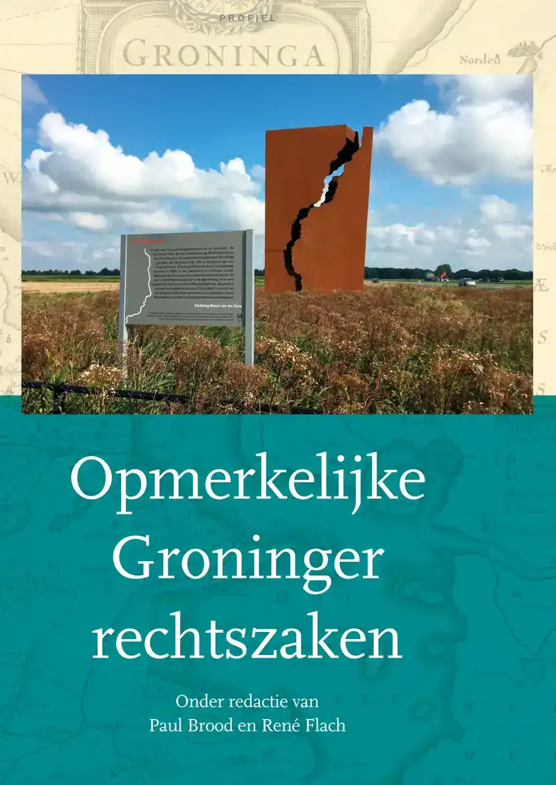 OPMERKELIJKE GRONINGER RECHTSZAKEN
