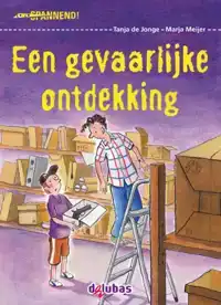 EEN GEVAARLIJKE ONTDEKKING