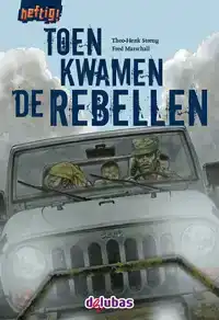 TOEN KWAMEN DE REBELLEN