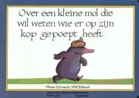 OVER EEN KLEINE MOL DIE WIL WETEN WIE ER OP ZIJN KOP GEPOEPT
