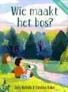 WIE MAAKT HET BOS?