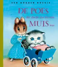 DE POES DIE DACHT DAT HIJ EEN MUIS WAS