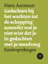 GEDACHTEN BIJ HET WACHTEN TOT DE SCHEPPING AANREIKT WAT JE N
