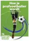 HOE JE PROFVOETBALLER WORDT