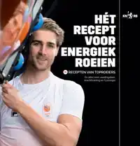 HET RECEPT VOOR ENERGIEK ROEIEN