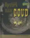 OP ZOEK NAAR GOUD
