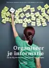 ORGANISEER JE INFORMATIE