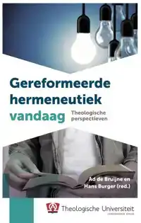 GEREFORMEERDE HERMENEUTIEK VANDAAG