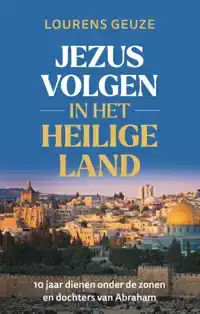 JEZUS VOLGEN IN HET HEILIGE LAND