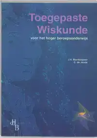 TOEGEPASTE WISKUNDE VOOR HET HOGER BEROEPSONDERWIJS