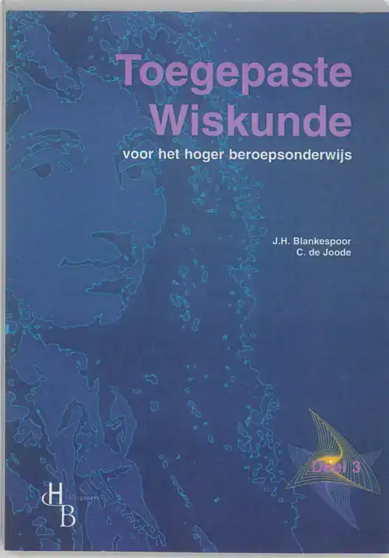 TOEGEPASTE WISKUNDE VOOR HET HOGER BEROEPSONDERWIJS
