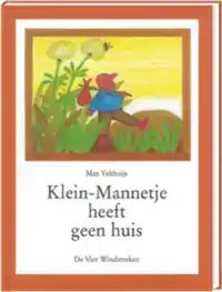 KLEIN-MANNETJE HEEFT GEEN HUIS