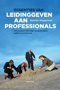 ESSENTIES VAN LEIDINGGEVEN AAN PROFESSIONALS