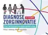 DIAGNOSE ZORGINNOVATIE; DE ESSENTIE