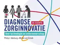 DIAGNOSE ZORGINNOVATIE; DE ESSENTIE