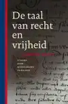 DE TAAL VAN RECHT EN VRIJHEID