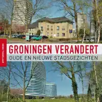 GRONINGEN VERANDERT