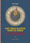 NIET MEER BLAFFEN NAAR DE MAAN