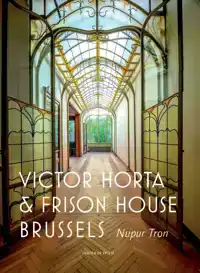 VICTOR HORTA AND THE FRISON HOUSE IN BRUSSELS