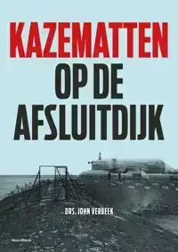 KAZEMATTEN OP DE AFSLUITDIJK