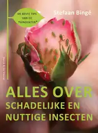 ALLES OVER SCHADELIJKE EN NUTTIGE INSECTEN
