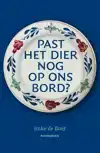 PAST HET DIER NOG OP ONS BORD?