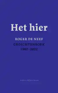 HET HIER. GEDICHTENBOEK 1962-2022
