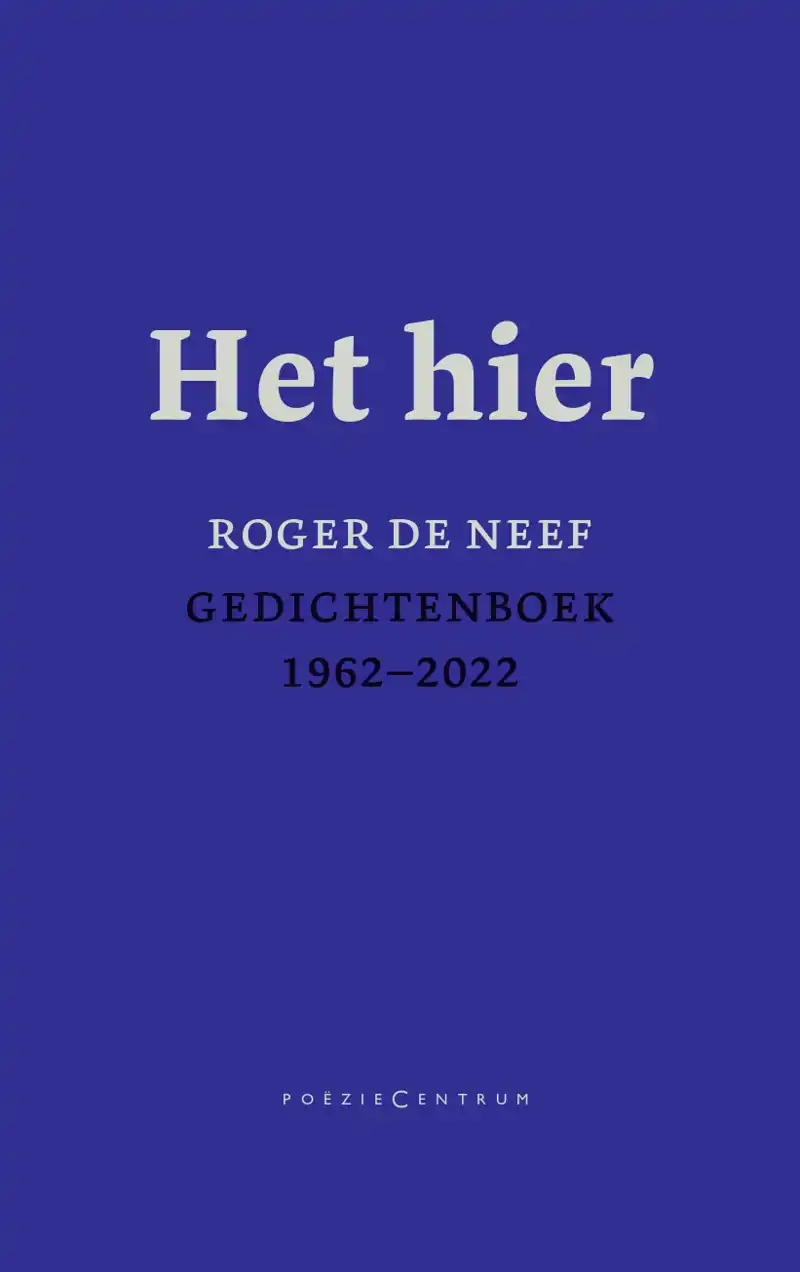 HET HIER. GEDICHTENBOEK 1962-2022