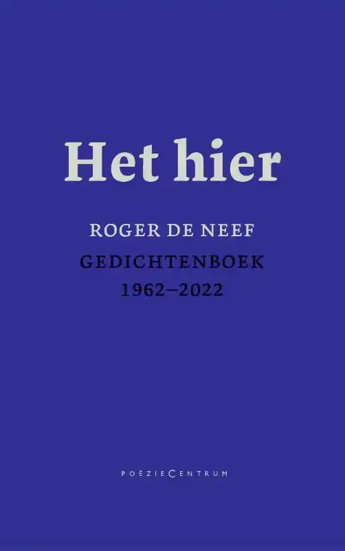HET HIER. GEDICHTENBOEK 1962-2022