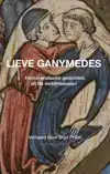 LIEVE GANYMEDES. HOMO-EROTISCHE GEDICHTEN UIT DE MIDDELEEUWE