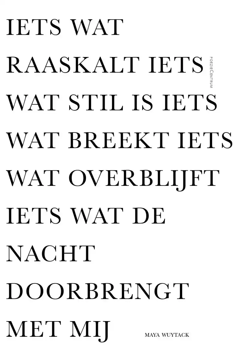 IETS WAT RAASKALT IETS WAT STIL IS IETS WAT BREEKT IETS WAT