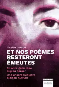 EN ONZE GEDICHTEN BLIJVEN OPROER / ET NOS POEMES RESTERONT E