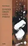 ZONDER GRUIS GEEN PARELS