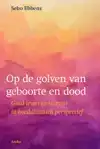 OP DE GOLVEN VAN GEBOORTE EN DOOD