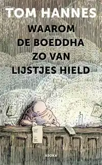 WAAROM DE BOEDDHA ZO VAN LIJSTJES HIELD